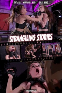 STRANGLING STORIES - STRANGLING STORIES
Three girls strangle each other in different scenes
CUSTOM
Starring: Tatiana, Maryann, Mercy, Billy Brag